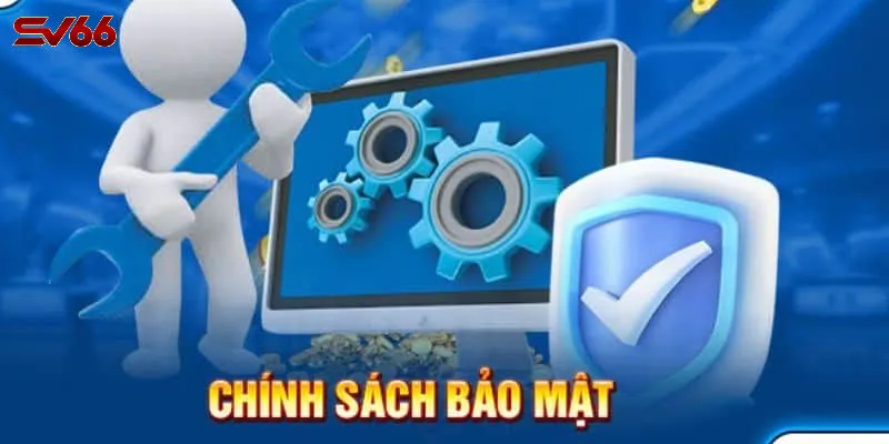 Chính Sách Bảo Mật SV66 Là Gì Và Tại Sao Quan Trọng?